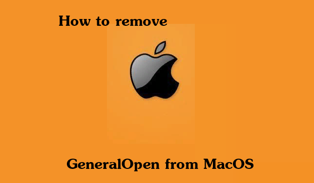 How to remove GeneralOpen from MacOS